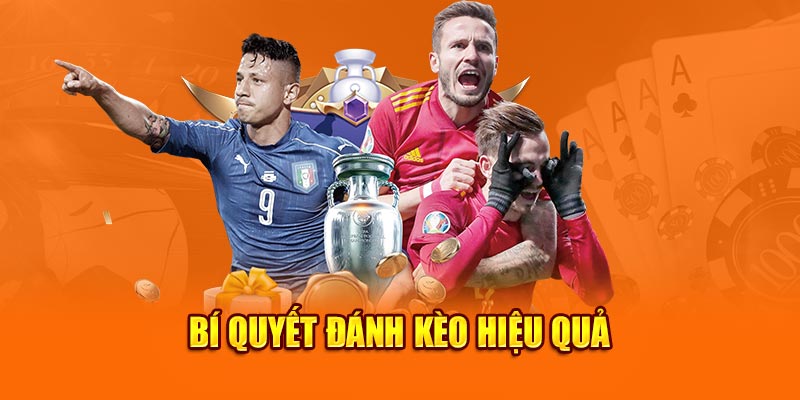 Bí quyết đánh kèo hiệu quả